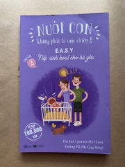 Nuôi con không phải là cuộc chiến 2 ( Quyển 2 ) - Nếp sinh hoạt cho bé yêu