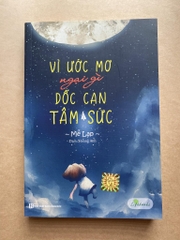 Vì ước mơ ngại gì dốc cạn tâm sức
