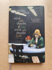 Mình Nói Gì Khi Mình Nói Về Chuyện Tình - Bìa Cứng