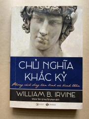 Chủ Nghĩa Khắc Kỷ - Phong Cách Sống Bản Lĩnh Và Bình Thản
