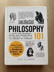 Philosophy 101: From Plato And Socrates To Ethics And Metaphysics, An Essential Primer On The History Of Thought