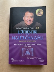 [ Dạy con làm giàu 12 ]  - Lời tiên tri của người cha giàu