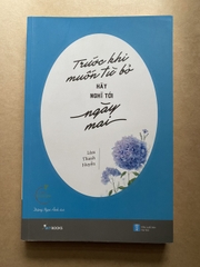 Trước Khi Muốn Từ Bỏ, Hãy Nghĩ Tới Ngày Mai