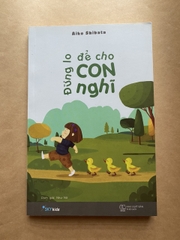 Đừng lo để cho con nghĩ