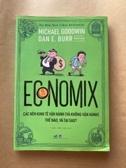 Economix - Các Nền Kinh Tế Vận Hành (Và Không Vận Hành) Thế Nào Và Tại Sao?
