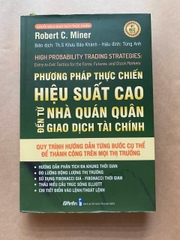 Phương Pháp Thực Chiến Hiệu Suất Cao Đến Từ Nhà Quán Quân Giao Dịch Tài Chính