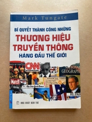 Bí Quyết Thành Công Những Thương Hiệu Truyền Thông Hàng Đầu Thế Giới