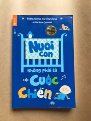 Nuôi Con Không Phải Là Cuộc Chiến