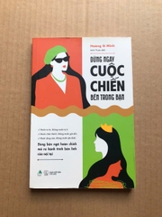 Dừng Ngay Cuộc Chiến Bên Trong Bạn
