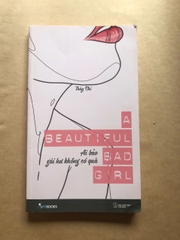 A Beautiful Bad Girl - Em Không Yêu Em, Ai Yêu Em?