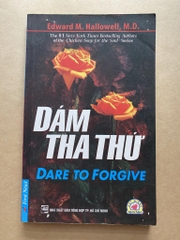 Dám Tha Thứ - Dare To Forgive