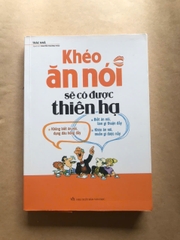 Khéo Ăn Nói Sẽ Có Được Thiên Hạ