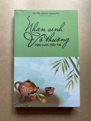 Nhân Sinh Vô Thường - Mỉm Cười Hiện Tại