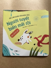 Em Làm Quen Với Khoa Học - Người Tuyết Biến Mất Rồi