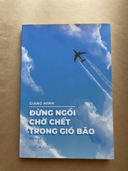 Đừng ngồi chờ chết trong gió bão