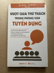Vượt Qua Thử Thách Trong Phỏng Vấn Tuyển Dụng