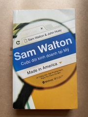 Sam Walton - Cuộc Đời Kinh Doanh Tại Mỹ