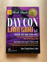 Dạy Con Làm Giàu - Tập 10: Trước Khi Bạn Thôi Việc