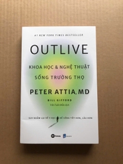 Outlive - Khoa Học Và Nghệ Thuật Sống Trường Thọ