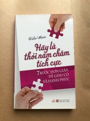 Hãy Là Thỏi Nam Châm Tích Cực - 7 Bước Đơn Giản Để Giàu Có Và Hạnh Phúc