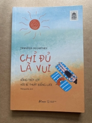 Chỉ Đủ Là Vui - Sống Trót Lọt Với Bí Thuật Biếng Lười