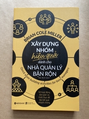 Xây Dựng Nhóm Hiệu Quả Dành Cho Nhà Quản Lý Bận Rộn