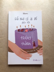 Giá Như Có Ai Đó Dạy Tôi Trưởng Thành - Trưởng Thành Theo Hệ 4.0