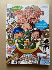 Tuyển Tập Câu Hỏi Của Học Sinh Tiểu Học - Về Sự Vật Xung Quanh