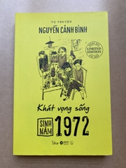 Sinh Năm 1972 - Khát Vọng Sống (Tự Truyện Nguyễn Cảnh Bình)