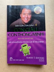 Dạy Con Làm Giàu 04 - Con Giàu Con Thông Minh