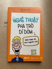 Nghệ thuật pha trò dí dỏm: Đùa tinh tế, vạn người mê