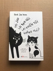 Tại Sao Lời Bạn Nói Lại Khiến Tôi Không Vui