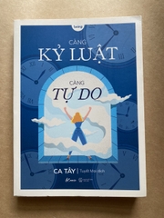 Càng Kỷ Luật, Càng Tự Do