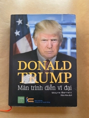 Donald Trump - Màn Trình Diễn Vĩ Đại