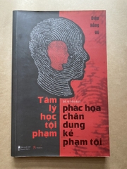 Tâm Lý Học Tội Phạm - Phác Họa Chân Dung Kẻ Phạm Tội