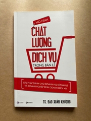 Mô Hình Chất Lượng Dịch Vụ Trong Bán Lẻ: Giải Pháp Dành Cho Doanh Nghiệp Bán Lẻ Và Doanh Nghiệp Kinh Doanh Dịch Vụ