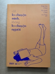 Chỉ Lo Chuyện Mình, Không Lo Chuyện Người