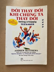 Đời Thay Đổi Khi Chúng Ta Thay Đổi - Being A Happy Teenager