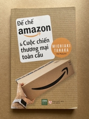 Đế Chế Amazon Và Cuộc Chiến Thương Mại Toàn Cầu