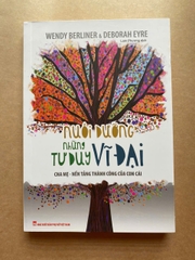 Nuôi Dưỡng Những Tư Duy Vĩ Đại