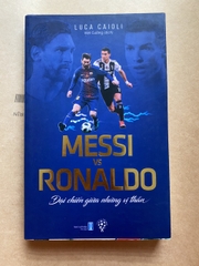 Messi Vs Ronaldo - Đại Chiến Giữa Những Vị Thần