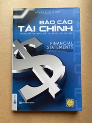 Báo Cáo Tài Chính - Hướng Dẫn Từng Bước Hiểu Và Lập Báo Cáo Tài Chính