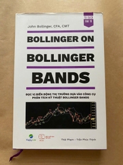 Bollinger on Bollinger Bands- Đọc Vị Biến Động Thị Trường Dựa Vào Công Cụ Phân Tích Kỹ Thuật Bollinger Bands