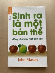Sinh Ra Là Một Bản Thể Đừng Chết Như Một Bản Sao