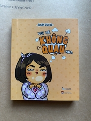Vui Vẻ Không Quạu Nha ( sách khổ nhỏ )