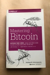 Mastering Bitcoin - Bitcoin Thực Hành - Những Khái Niệm Cơ Bản Và Cách Sử Dụng Đúng Đồng Tiền Mã Hóa