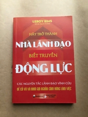 Hãy Là Nhà Lãnh Đạo Biết Truyền Động Lực