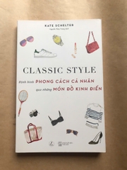 Classic Style - Định Hình Phong Cách Cá Nhân Qua Những Món Đồ Kinh Điển