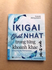 Ikigai - Chất Nhật Trong Từng Khoảnh Khắc