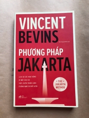 Phương Pháp Jakarta - Lịch Sử Các Hoạt Động Bí Mật Của CIA Thời Chiến Tranh Lạnh Ở Đông Nam Á Và Mỹ Latin